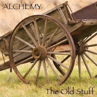 The Old Stuff by Alchemy