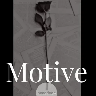 Motive (Of Motivation) by Beeedean