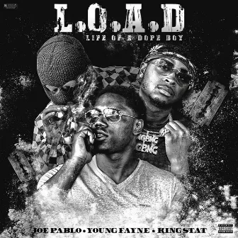 L.O.A.D Life of a Dopeboy by Joe Pablo