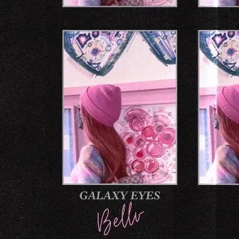 Galaxy Eyes (Remastered) by Bellv