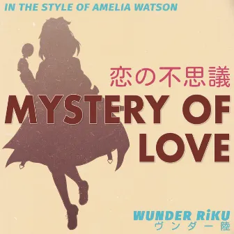 Mystery of Love (In The Style of Amelia Watson) by WUNDER RiKU