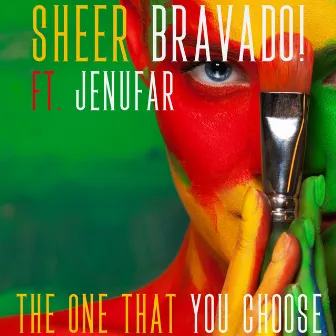 The One That You Choose by Sheer Bravado!