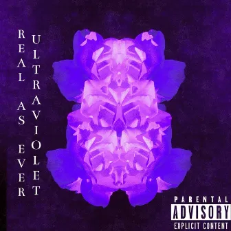 Ultraviolet by Real As Ever