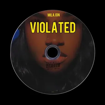 VIOLATED by Mila.ion