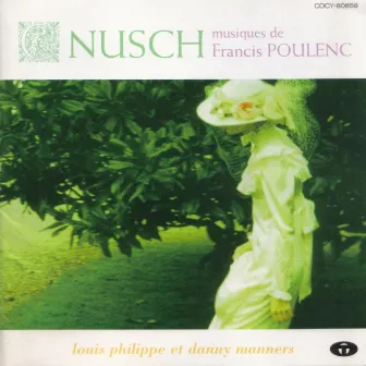 Nusch Musiques De Francis Poulenc by Danny Manners