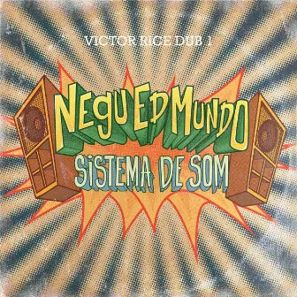 Sistema de Som, Dub 1 by Neguedmundo