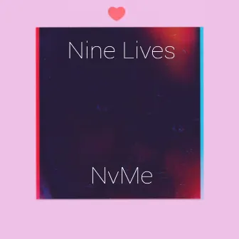 Nine Lives by NvMe