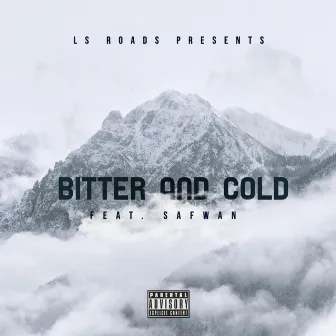 Bitter And Cold by LS Roads