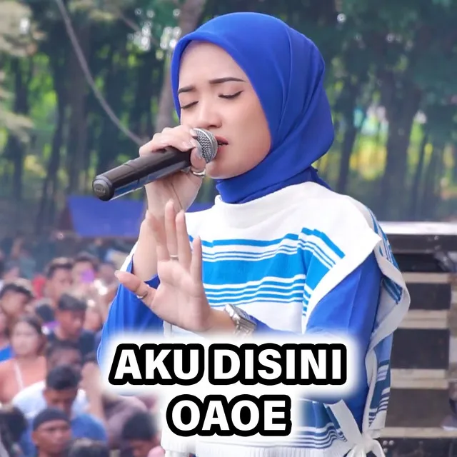 Aku Disini Oaoe