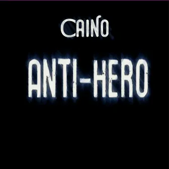 Anti-Hero by CaiNo