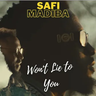 Won't Lie to You by Safi Madiba