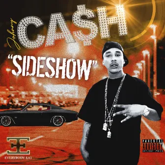 Sideshow (feat. Rob Lo, Y.S. & Hunnet Proof) by Johnny Ca$h