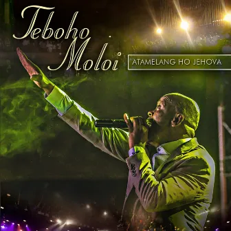 Atamelang Ho Jehova (Live) by Teboho Moloi