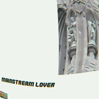 MAINSTREAM LOVER by Sean Gerty