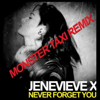 Never Forget You (Remix) by Jenevieve X