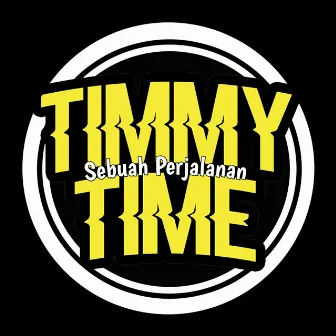 Sebuah Perjalanan by Timmy Time