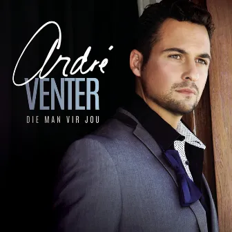 Die Man vir Jou by André Venter