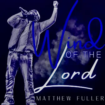 Wind of the Lord by Matthew Fuller