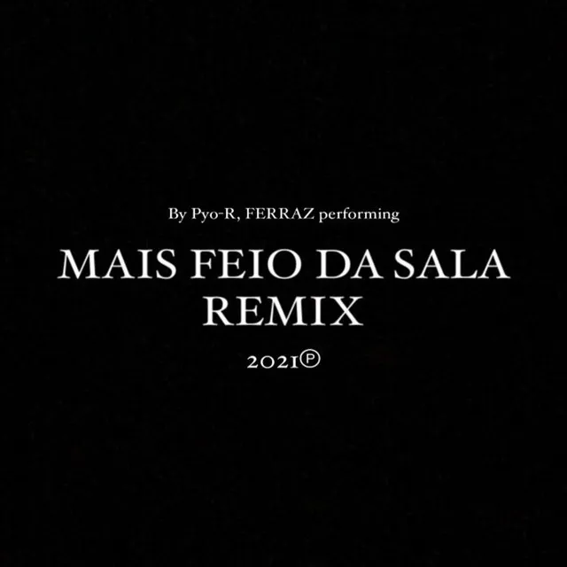 Mais Feio da Sala (Remix)