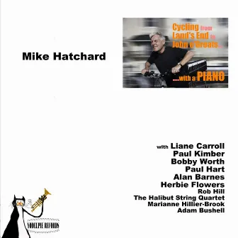 Cycling from Land's End to John O'groats: with a Piano by Mike Hatchard