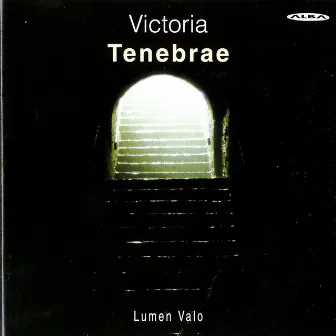 Victoria: Tenebrae Responsories by Lumen Valo