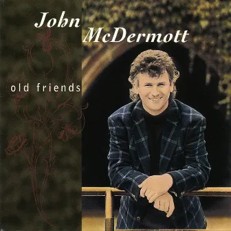 Old Friends by John McDermott