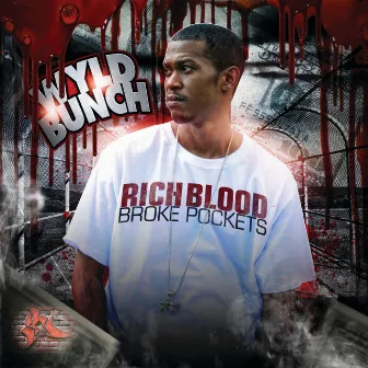 Rich Blood Broke Pockets by Wyld Bunch