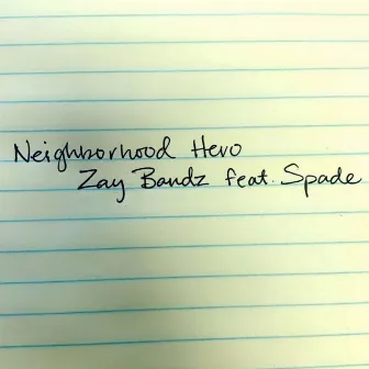 neighborhood hero by Zay Bandz