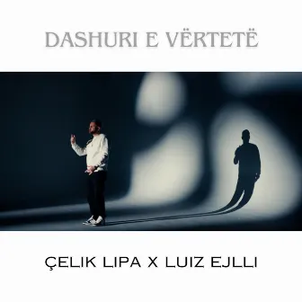 Dashuri e Vërtetë by Çelik Lipa