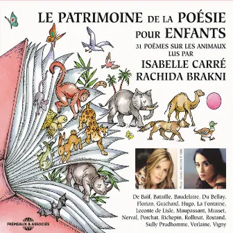 Le patrimoine de la poésie pour enfants (31 poèmes sur les animaux lus par isabelle carré et rachida brakni) by Rachida Brakni