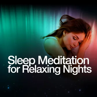 Sleep Meditation for Relaxing Nights by Relaxing Meditation for Deep Sleep