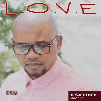 L.O.V.E by Tsoro Mavuso