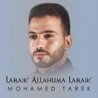 Labaik Allahuma Labaik by Mohamed Tarek