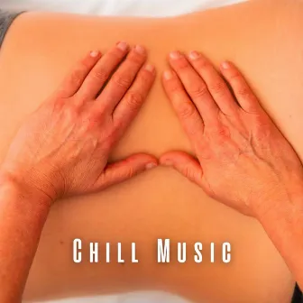 Chill Music: Melodies for Calming Massages by N.Y. Atmosphere