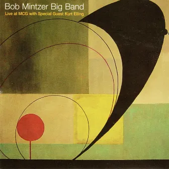 Bob Mintzer Big Band - Live at MCG by Bob Mintzer Big Band