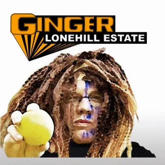 The Ginger Song by Lonehill Estate