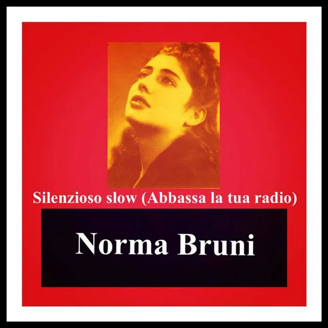 Silenzioso slow (Abbassa la tua radio)