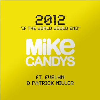 2012 (If the World Would End) [Polar Mixes] by Mike Candys