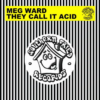 They Call It Acid by Meg Ward