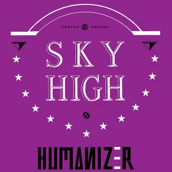 Humanizer (Extended Version) by Sky High