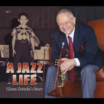 A Jazz Life: Glenn Zottola's Story by Glenn Zottola