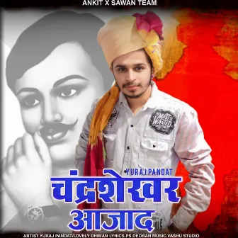 Chandrashekhar Azad by Lovely Dhiman