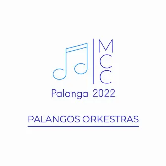 MCC Palanga 2022 by Palangos Orkestras