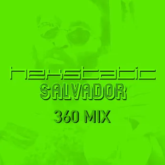 Salvador – 360 Mix by Hexstatic