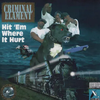 Hit Em Where It Hurt by Criminal Elament