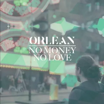 No Money, No Love by Orlean