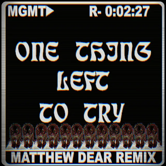 One Thing Left to Try - Matthew Dear Remix