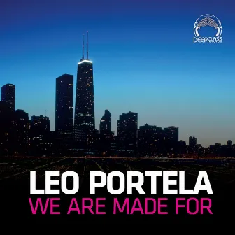 We Are Made for EP by Leo Portela