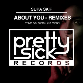 About You Remixes by Supa Skip