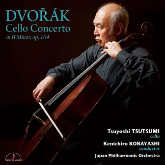 A. DVOŘÁK Cello Concerto in B Minor, Op. 104 by 堤剛（チェロ）